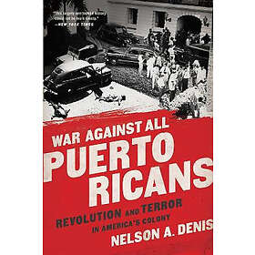 Nelson A Denis: War Against All Puerto Ricans
