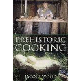 Jacqui Wood: Prehistoric Cooking