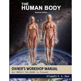 Allegedly K A Dave: The Human Body Owners Workshop Manual