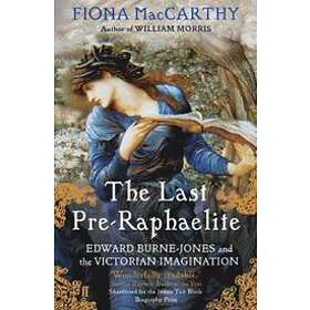 Fiona MacCarthy: The Last Pre-Raphaelite