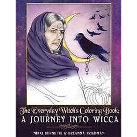 Breanna Friedman, Nikki Burnette: The Everyday Witch's Coloring Book: A Journey 