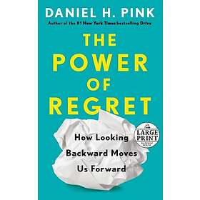 Daniel H Pink: Power Of Regret