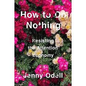 Jenny Odell: How To Do Nothing