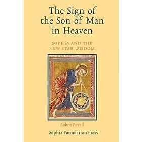 Robert Powell: The Sign of the Son Man in Heaven
