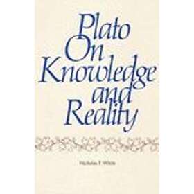 Nicholas White: Plato on Knowledge and Reality