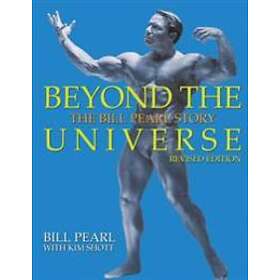 Kim Shott, Bill Pearl: Beyond the Universe: The Bill Pearl Story