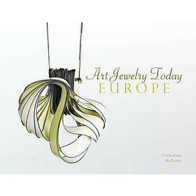 Catherine Mallette: Art Jewelry Today: Europe