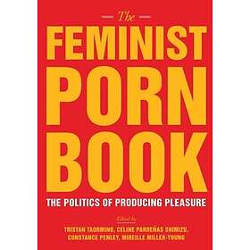 Tristan Taormino, Mireille Miller-Young: The Feminist Porn Book