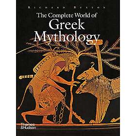 Richard Buxton: The Complete World of Greek Mythology
