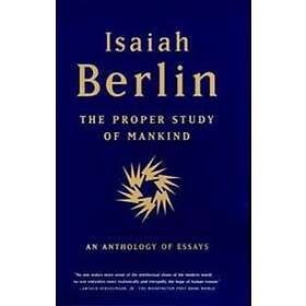 Isaiah Berlin: The Proper Study of Mankind
