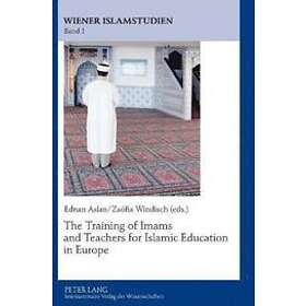 Ednan Aslan, Zsofia Windisch: The Training of Imams and Teachers for Islamic Edu