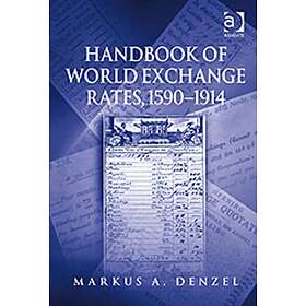 Markus A Denzel: Handbook of World Exchange Rates, 1590-1914