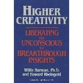Willis W Harman, Howard Rheingold: Higher Creativity