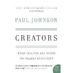 Paul Johnson: Creators: From Chaucer and Durer to Picasso Disney