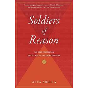 Abella Alex Abella: Soldiers Of Reason