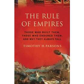 Timothy H Parsons: The Rule of Empires
