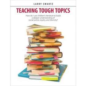 Larry Swartz: Teaching Tough Topics