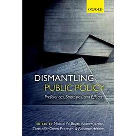 Michael W Bauer: Dismantling Public Policy
