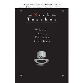 Nick Tosches: Where Dead Voices Gather