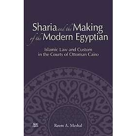 Reem A Meshal: Sharia and the Making of Modern Egyptian