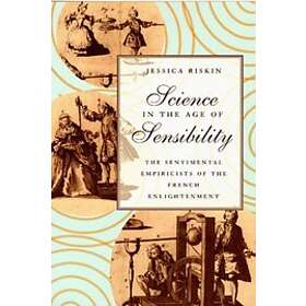 Jessica Riskin: Science in the Age of Sensibility, Från 414 kr