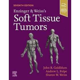 John R Goldblum: Enzinger and Weiss's Soft Tissue Tumors