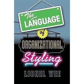Lionel Wee: The Language of Organizational Styling