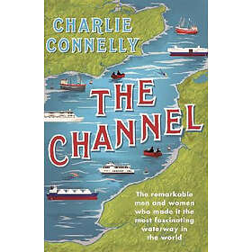 Charlie Connelly: The Channel