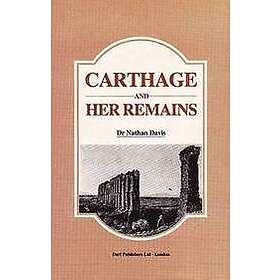 Nathan Davis: Carthage and Her Remains