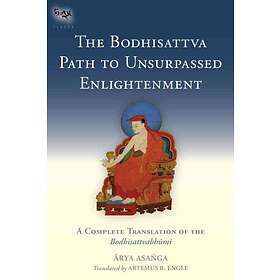 Asanga: The Bodhisattva Path to Unsurpassed Enlightenment