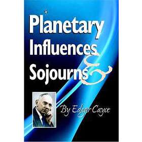 Edgar Cayce: Planetary Influences &; Sojourns