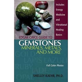 Shelley Kaehr: Edgar Cayce Guide to Gemstones, Minerals, Metals, and More