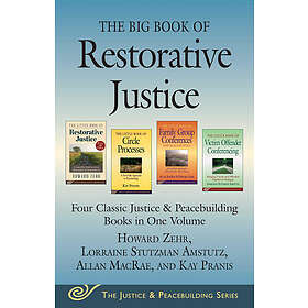 Howard Zehr, Allan MacRae, Kay Pranis, Lorraine Stutzman Amstutz: The Big Book of Restorative Justice