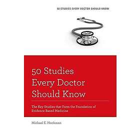 Michael E Hochman: 50 Studies Every Doctor Should Know, Revised Edition