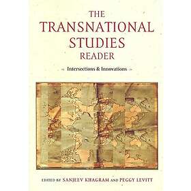 Peggy Levitt, Sanjeev Khagram: The Transnational Studies Reader