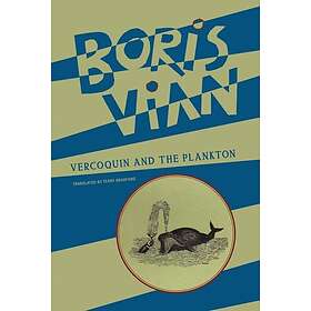 Boris Vian: Vercoquin and the Plankton