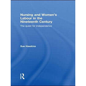 Sue Hawkins: Nursing and Women's Labour in the Nineteenth Century