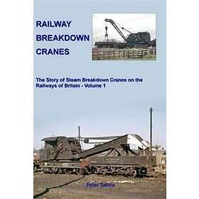 Peter Tatlow: Railway Breakdown Cranes