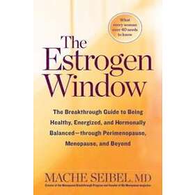 Mache Seibel: The Estrogen Window
