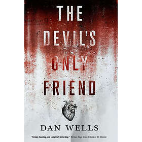 Dan Wells: Devil's Only Friend