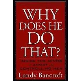 Lundy Bancroft: Why Does He Do That?