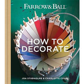 Farrow & Ball, Joa Studholme, Charlotte Cosby: Farrow &; Ball How to Decorate