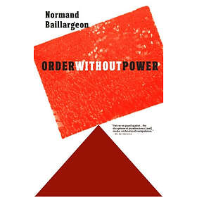 Normand Baillargeon: Order Without Power