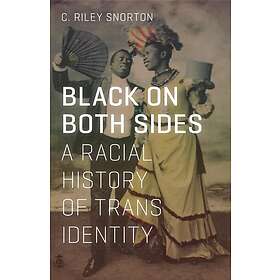 C Riley Snorton: Black on Both Sides