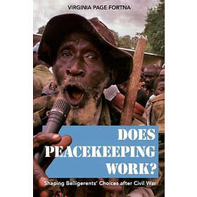 Virginia Page Fortna: Does Peacekeeping Work?