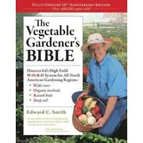 Edward C Smith: Vegetable Gardener's Bible, 2nd Edition