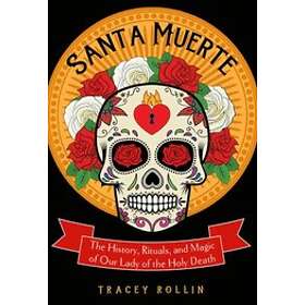 Tracey Rollin: Santa Muerte