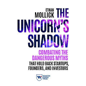 Ethan Mollick: The Unicorn's Shadow