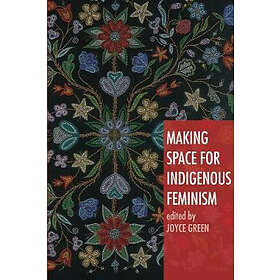 Joyce Green: Making Space for Indigenous Feminism