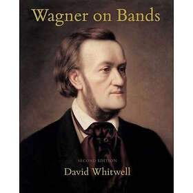 David Whitwell: Wagner on Bands